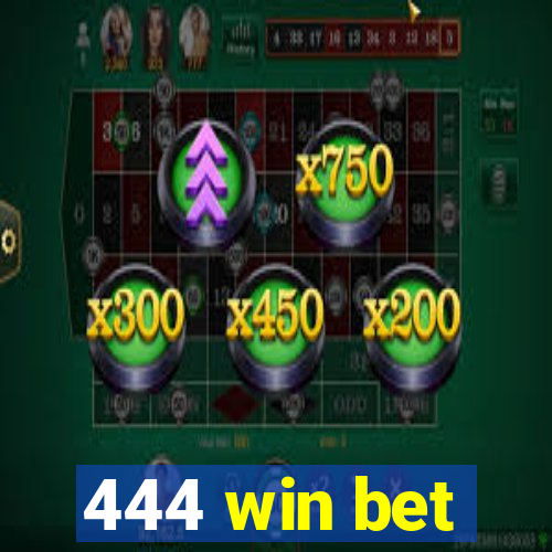 444 win bet